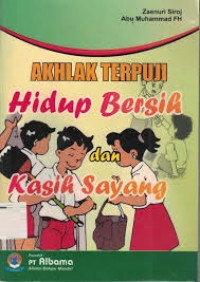 Image of AKHLAK TERPUJI - Hidup Bersih dan Kasih Sayang