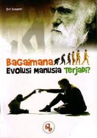 Image of Bagaimana Evolusi Manusia Terjadi