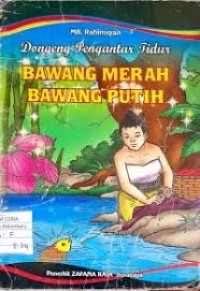 Image of Dongeng Pengantar Tidur : Bawang Merah Bawang Putih