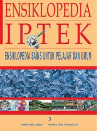 Image of ENSIKLOPEDIA IPTEK 3 KIMIA DAN UNSUR - BAHAN DAN TEKNOLOGI