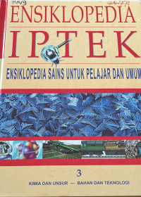 Image of Ensiklopedia IPTEK : Kimia dan Unsur - Bahan dan Teknologi