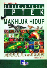 Image of ENSIKLOPEDIA IPTEK MAKHLUK HIDUP (BILINGUAL)