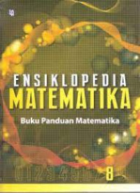 Image of ENSIKLOPEDIA MATEMATIKA 8 Buku Panduan Matematika