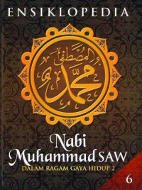 Image of Ensiklopedia Nabi Muhammad SAW 6 : Dalam Ragam Gaya Hidup 2