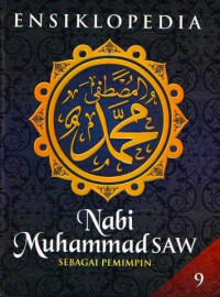 Image of Ensiklopedia Nabi Muhammad SAW 9 : Sebagai Pemimpin