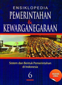 Image of ENSIKLOPEDIA PEMERINTAHAN & KEWARGANEGARAAN 6