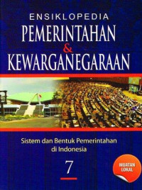 Image of ENSIKLOPEDIA PEMERINTAHAN & KEWARGANEGARAAN 7