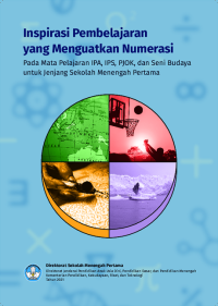 Image of Inspirasi Pembelajaran yang Menguatkan Numerasi Pada Mata Pelajaran IPA, IPS, PJOK, dan Seni Budaya untuk Jenjang Sekolah Menengah Pertama