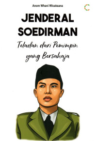 Image of JENDERAL SOEDIRMAN Teladan dari Pemimpin yang Bersahaja