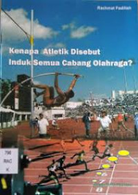 Image of Kenapa Atletik Disebut Induk Semua Cabang Olahraga?