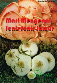 Image of Mari Mengenal Jenis-Jenis Jamur