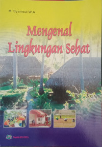 Image of Mengenal Lingkungan Sehat [POJOK TU]