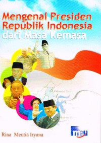 Image of Mengenal Presiden Republik Indonesia dari Masa Kemasa