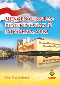 Image of MENGENAL SISTEM PEMERINTAHAN di INDONESIA, YUK!