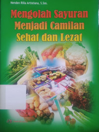 Image of Mengolah Sayuran Menjadi Camilan Sehat dan Lezat