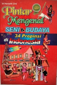 Image of Pintar Mengenal SENI & BUDAYA 34 Propinsi di Indonesia