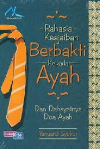 Image of Rahasia Keajaiban Berbakti Kepada Ayah dan Dahsatnya Doa Ayah