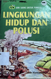 Image of Seri Sains Untuk Pemula : Lingkungan Hidup dan Polusi