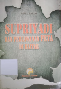 Image of SUPRIYADI DAN PERLAWANAN PETA DI BLITAR